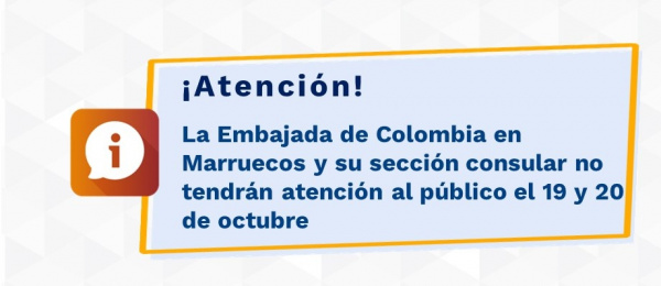La Embajada de Colombia en Marruecos y su sección consular no tendrán atención al público el 19 y 20 de octubre 